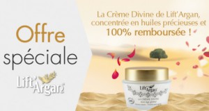 Lift’Argan: votre Crème Divine Lift’Argan 100% remboursée