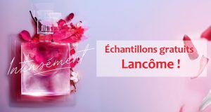 Échantillons gratuits du parfum La vie est belle Intensément de Lancôme